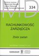 Rachunkowo Zarzdcza Zbir zada MD 334  wyd.2 zmienione, Macuda Magorzata, Matuszak ukasz, Zyznarska-Dworczak Beata