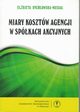 Miary kosztw agencji w spkach akcyjnych, Rychowska-Musia Elbieta