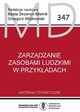 Zarzdzanie zasobami ludzkimi w przykadach MD 347, Skowron-Mielnik B., Wojtkowiak G