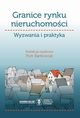 Granice rynku nieruchomoci. Wyzwania i praktyka, Bartkowiak Piotr