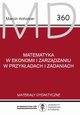 Matematyka w ekonomii i zarzdzaniu w przykadach i zadaniach MD 360, Anholcer Marcin