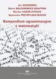 Kompendium egzaminacyjne z matematyki (podręcznik), Jan Acedański, Maria Balcerowicz-Szkutnik, Monika Hadaś-Dyduch, Agnieszka Przybylska-Mazur