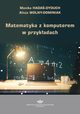 Matematyka z komputerem w przykadach, Hada Dyduch Monika, Wolny Dominiak Alicja