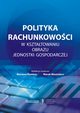 Polityka Rachunkowoci w ksztatowaniu obrazu jednostki gospodarczej, Remlein Marzena, Masztalerz Marek