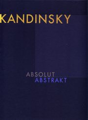 ksiazka tytu: Wassily Kandinsky - Absolut. Abstrakt autor: Friedel Helmut