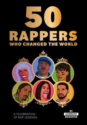 ksiazka tytu: 50 Rappers Who Changed the World autor: McDuffie Candace