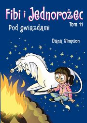 ksiazka tytu: Fibi i Jednoroec Pod gwiazdami Tom 11 autor: Simpson Dana