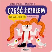 ksiazka tytu: Cze i czoem Gra doem! autor: Elbanowska Agnieszka