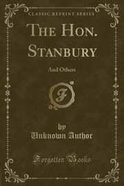 ksiazka tytu: The Hon. Stanbury autor: Author Unknown
