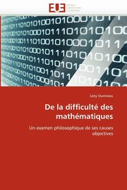 ksiazka tytu: De la difficult des mathmatiques autor: OUMRAOU-L