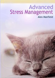 ksiazka tytu: Advanced Stress Management autor: Manfield Alex