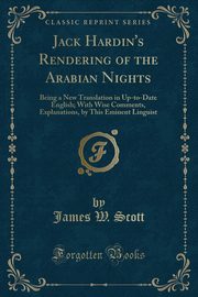 ksiazka tytu: Jack Hardin's Rendering of the Arabian Nights autor: Scott James W.