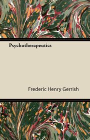 ksiazka tytu: Psychotherapeutics autor: Gerrish Frederic Henry