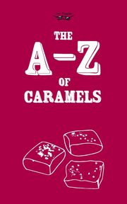 ksiazka tytu: The A-Z of Caramels autor: Two Magpies Publishing