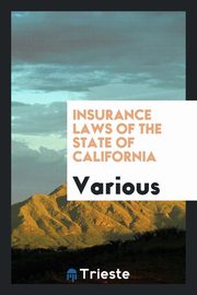 ksiazka tytu: Insurance laws of the state of California autor: Sacramento Cal. State Dept. of Weights