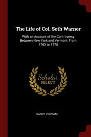 ksiazka tytu: The Life of Col. Seth Warner autor: Chipman Daniel