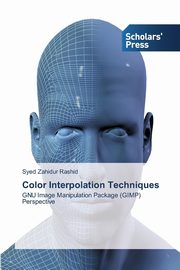 Color Interpolation Techniques, Rashid Syed Zahidur