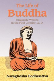 The Life of Buddha, Asvaghosha