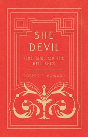 She Devil (The Girl on the Hell Ship), Howard Robert E.