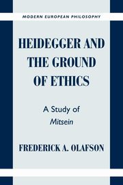 Heidegger and the Ground of Ethics, Olafson Frederick A.