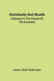 Christianity And Wealth, Hall McIlvaine James