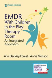 EMDR with Children in the Play Therapy Room, Beckley-Forest Ann