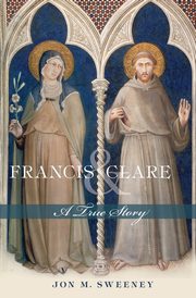 Francis and Clare, Sweeney Jon M