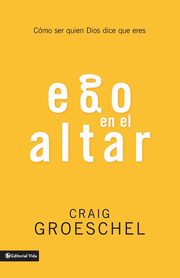 Ego en el altar | Softcover  | Altar Ego, Groeschel Craig