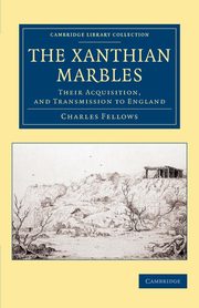 The Xanthian Marbles, Fellows Charles
