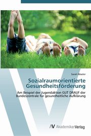 Sozialraumorientierte Gesundheitsfrderung, Hseler Sarah