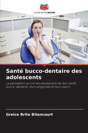 Sant bucco-dentaire des adolescents, Brito Bitencourt Greice