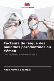 Facteurs de risque des maladies parodontales au Ymen, Shamala Anas Ahmed