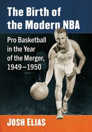 The Birth of the Modern NBA, Elias Josh