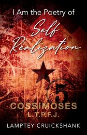 I Am the Poetry of Self Realization, Cruickshank Lamptey