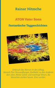 ATON Vater Sonn, Nitzsche Rainar