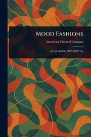 Mood Fashions, Company American Thread
