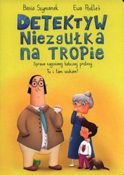 Detektyw Niezguka na tropie. Sprawa zaginionej babcinej protezy, Szymanek Basia