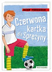 ksiazka tytu: Czerwona kartka dla Spryny autor: Podsiado Jacek