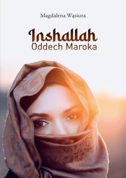 ksiazka tytu: Inshallah Oddech Maroka autor: Wsiura Magdalena