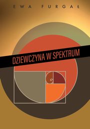 Dziewczyna w spektrum, Furga Ewa