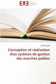 ksiazka tytu: Conception et ralisation d'un syst?me de gestion des marchs publics autor: BOUAYED-S