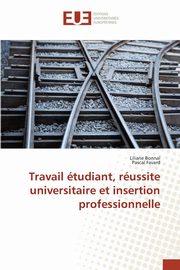 ksiazka tytu: Travail tudiant, russite universitaire et insertion professionnelle autor: SANS AUTEUR