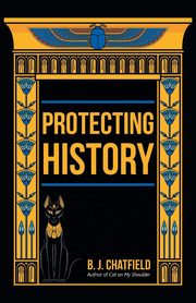 ksiazka tytu: Protecting History autor: Chatfield B. J.