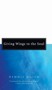 ksiazka tytu: Giving Wings to the Soul autor: Ngien Dennis