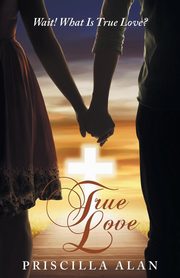 ksiazka tytu: True Love autor: Alan Priscilla