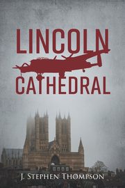 Lincoln Cathedral, Thompson J. Stephen