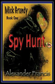 Spy Hunt, Francis Alexander