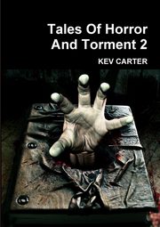 Tales Of Horror And Torment 2, CARTER KEV