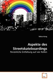 ksiazka tytu: Aspekte des Streetskateboardings autor: Kng Tobias