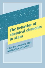 The Behavior of Chemical Elements in Stars, Jaschek Carlos